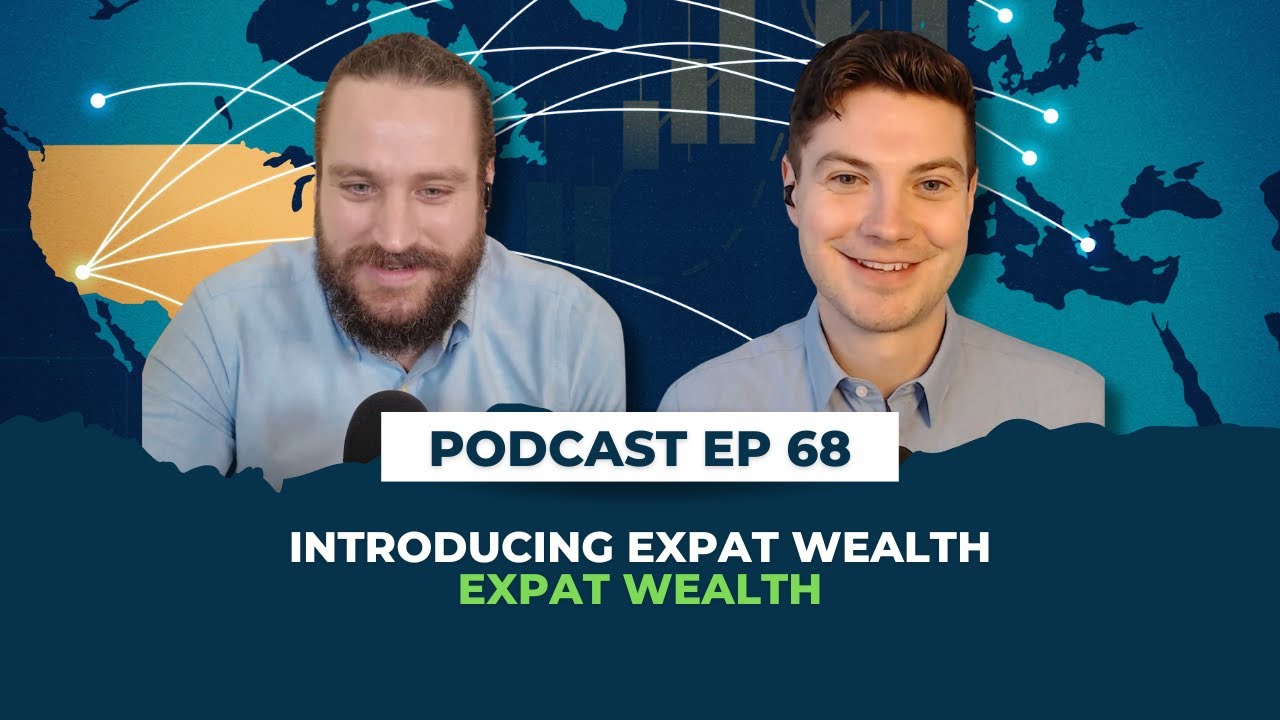 68. Introducing Expat Wealth
