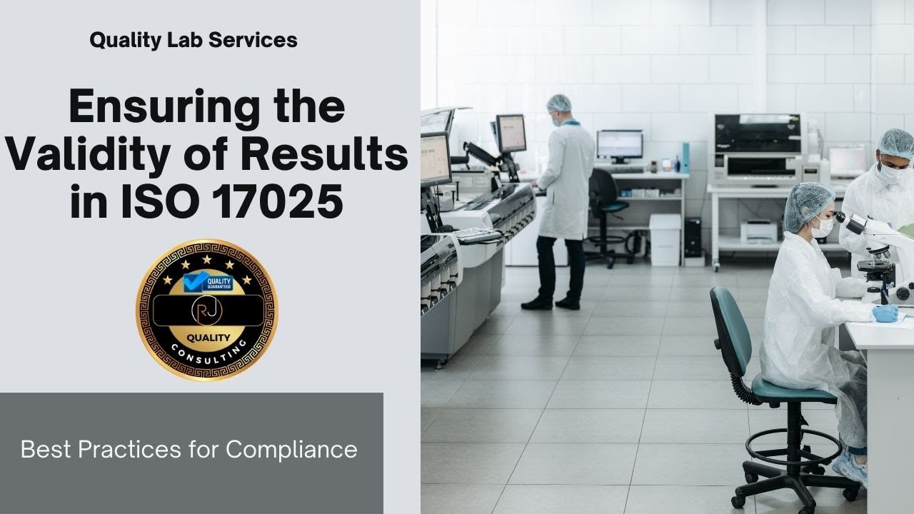 🔹 Ensuring the Validity of Results in ISO 17025 | Best Practices for Compliance