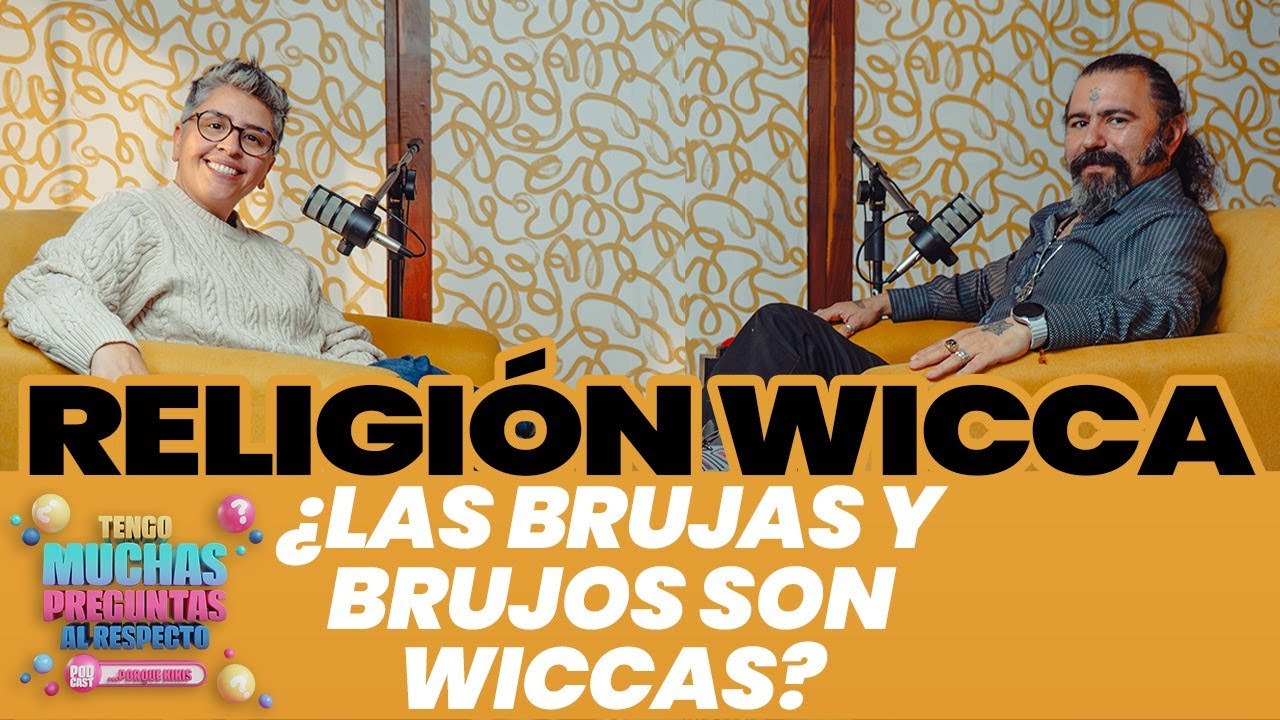 Ep. 25: Wicca | Tengo Muchas Preguntas Al Respecto