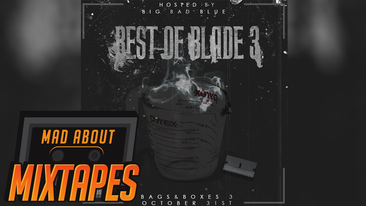 Blade Brown - Best of Blade 3 (Full Mixtape) | MadAboutMixtapes