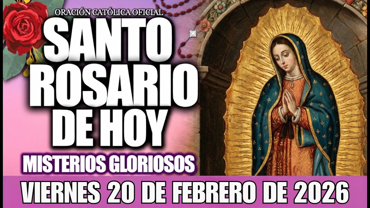 EL SANTO ROSARIO DE HOY VIERNES 20 DE FEBRERO DE 2026 – Oración Católica y Evangelio