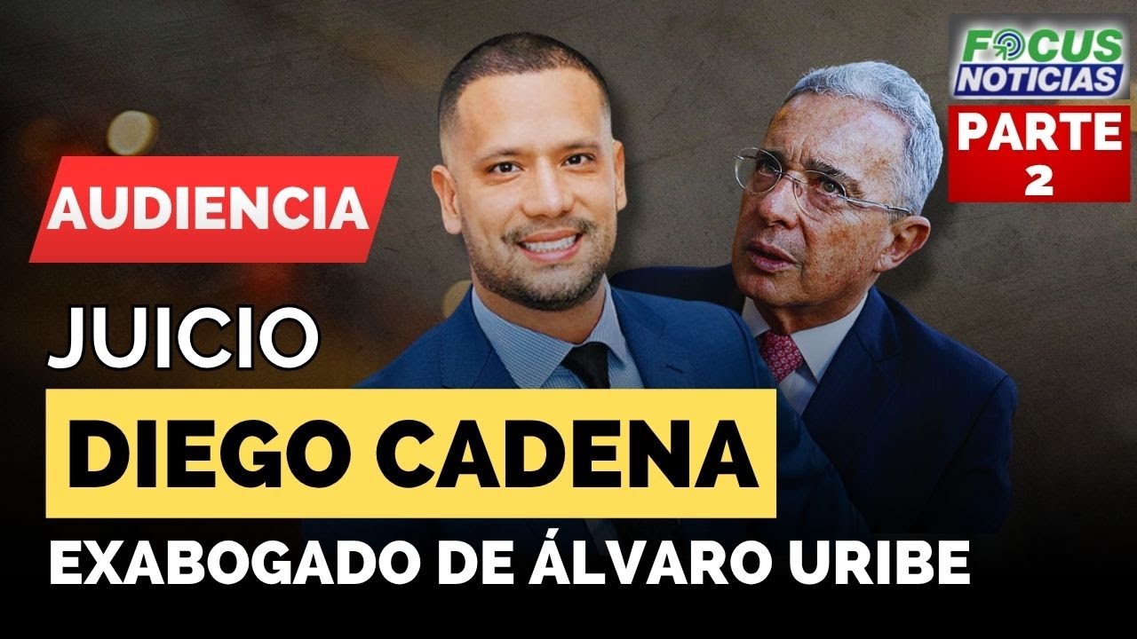 🔴EN VIVO. Audiencia Juicio DIEGO CADENA Exabogado ÁLVARO URIBE por SOBORNO y FRAUDE PROCESAL #Focus