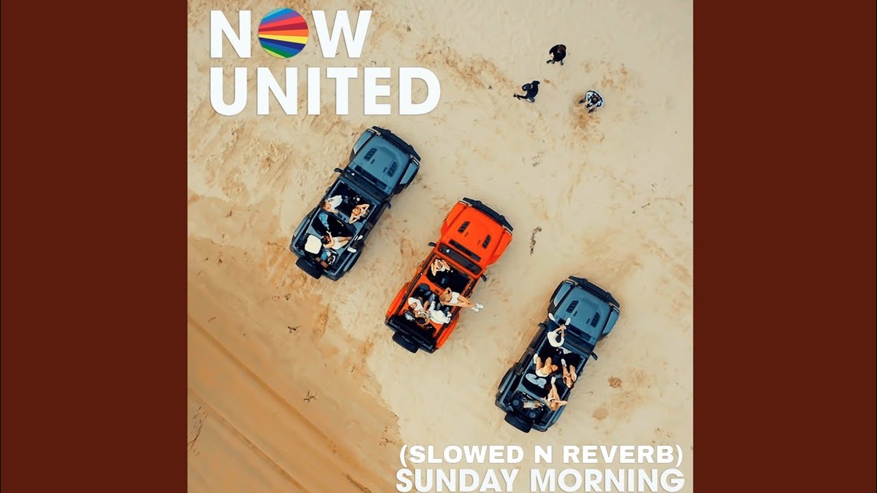 Now United - Sunday Morning (𝒔𝒍𝒐𝒘𝒆𝒅 𝒏 𝒓𝒆𝒗𝒆𝒓𝒃)