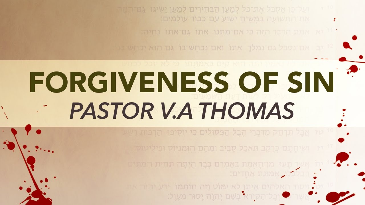 Forgiveness of Sin - Pastor V.A Thomas