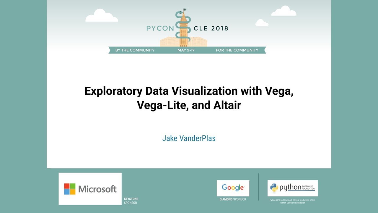 Jake VanderPlas - Exploratory Data Visualization with Vega, Vega-Lite, and Altair - PyCon 2018