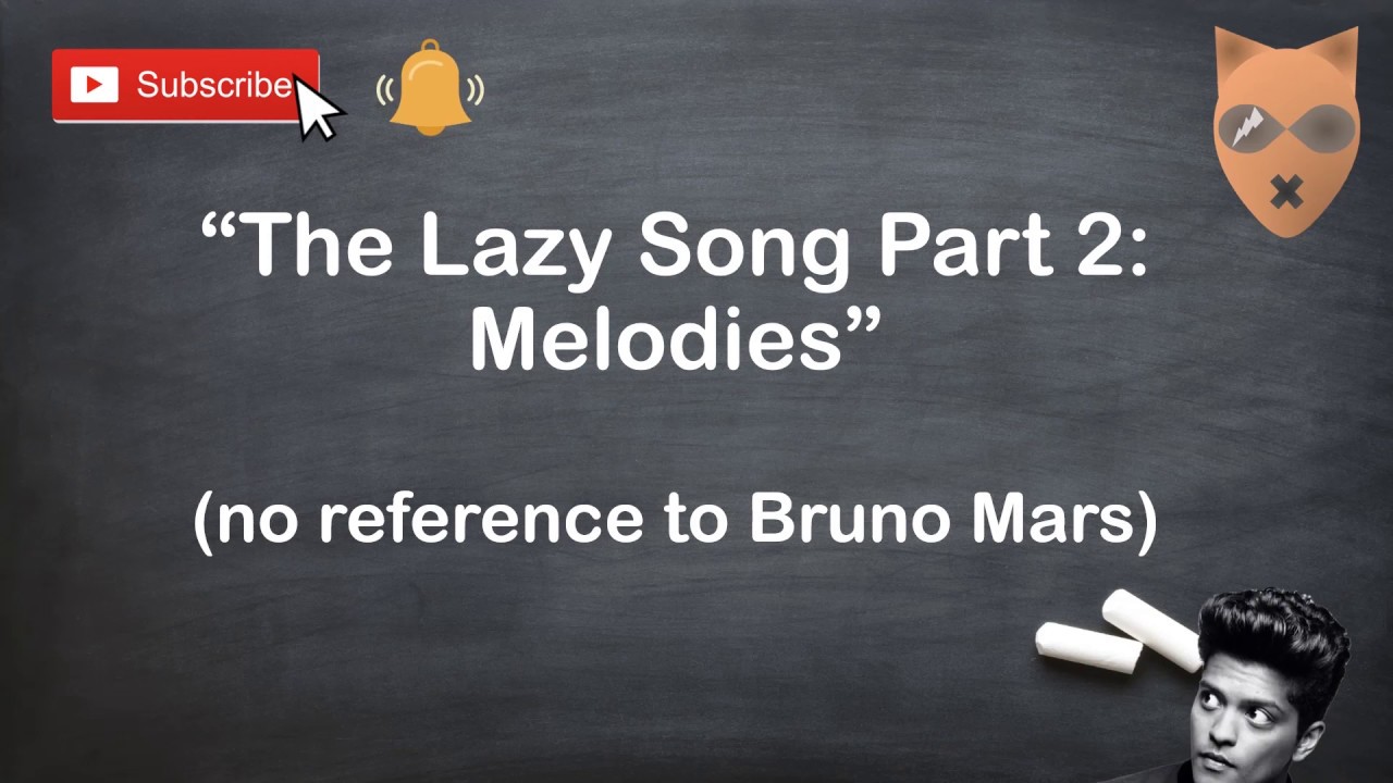 The Lazy Song: How to compose a complex song the lazy way: Part 2: Melody