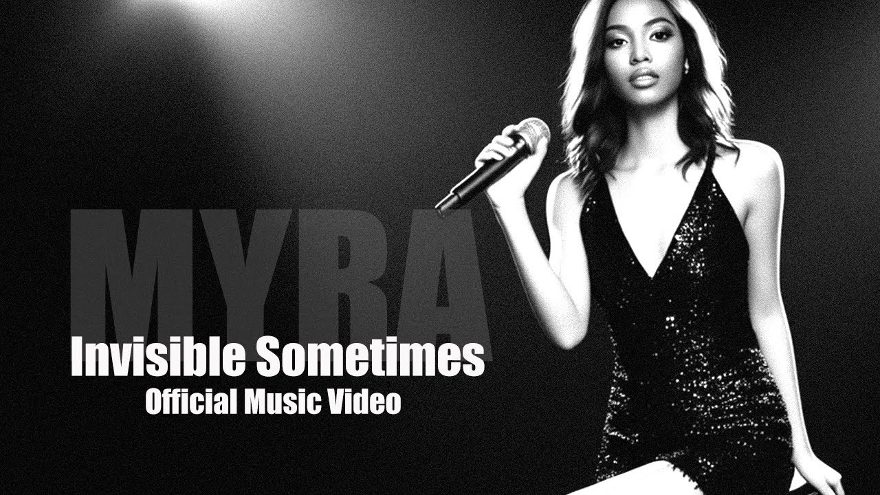 EG4U - MYRA – Invisible Sometimes (Official Music Video)