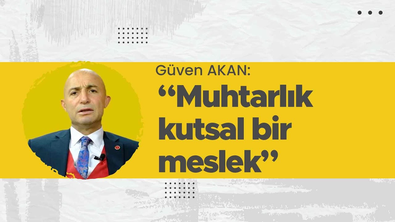 Güven Akan I Muhtarlık çok kutsal bir meslek I Anlat İşini 7.Bölüm