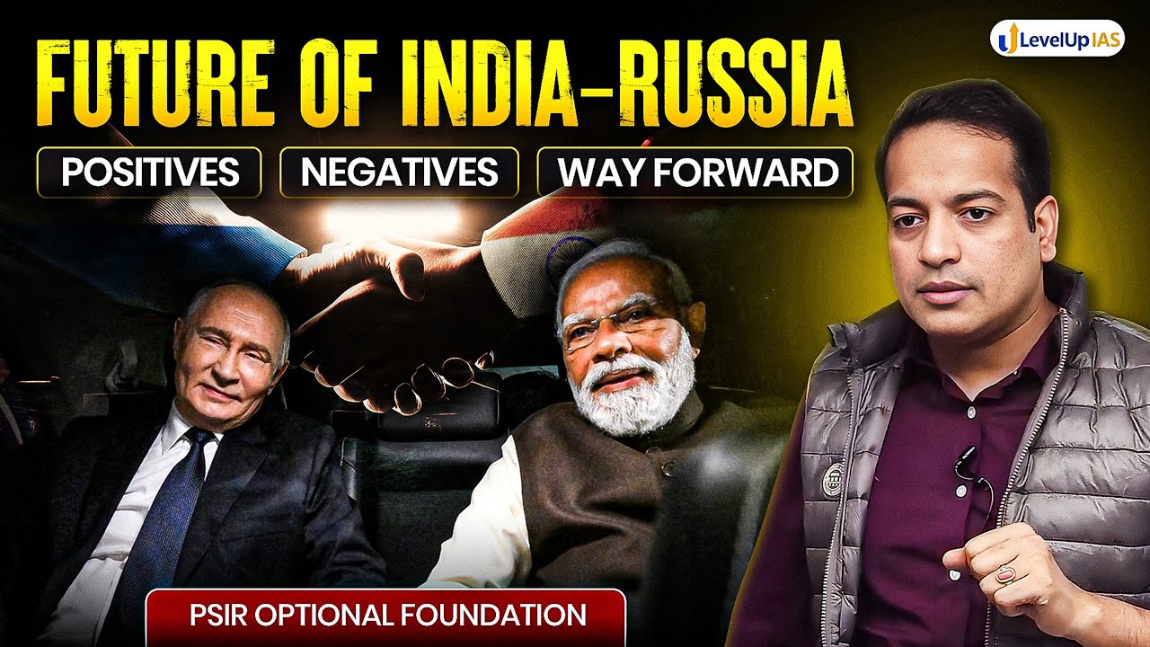 Future of India–Russia Relations in a Changing World | India’s Strategy I UPSC CSE
