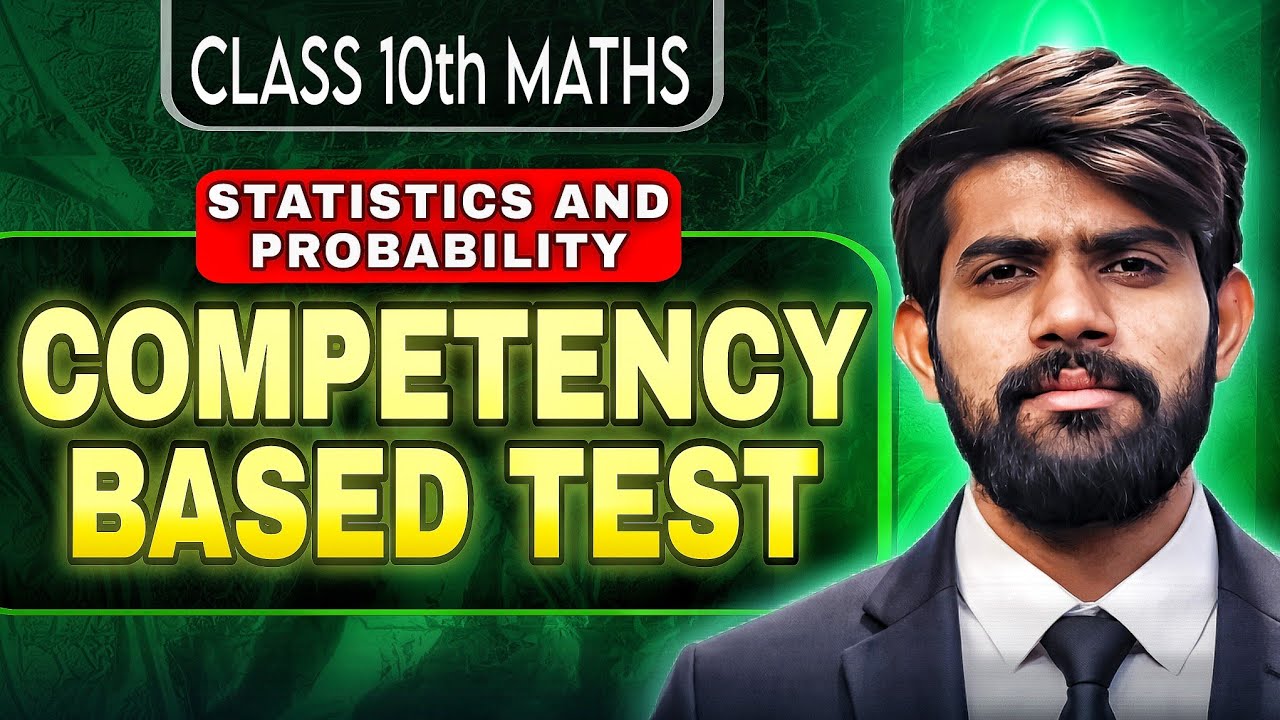 Competency Based Test | Statistics and Probability | Class 10 Maths