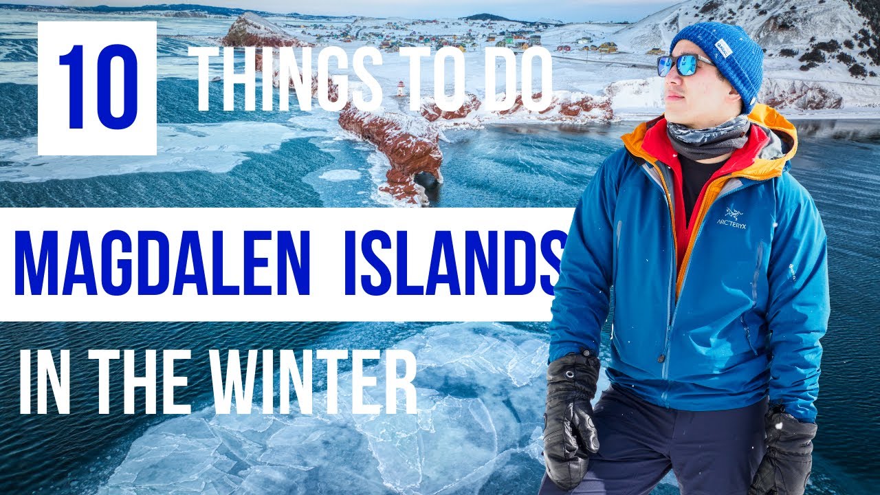 10 Things To Do in the Magdalen Islands in the WINTER | Îles de la Madeleine