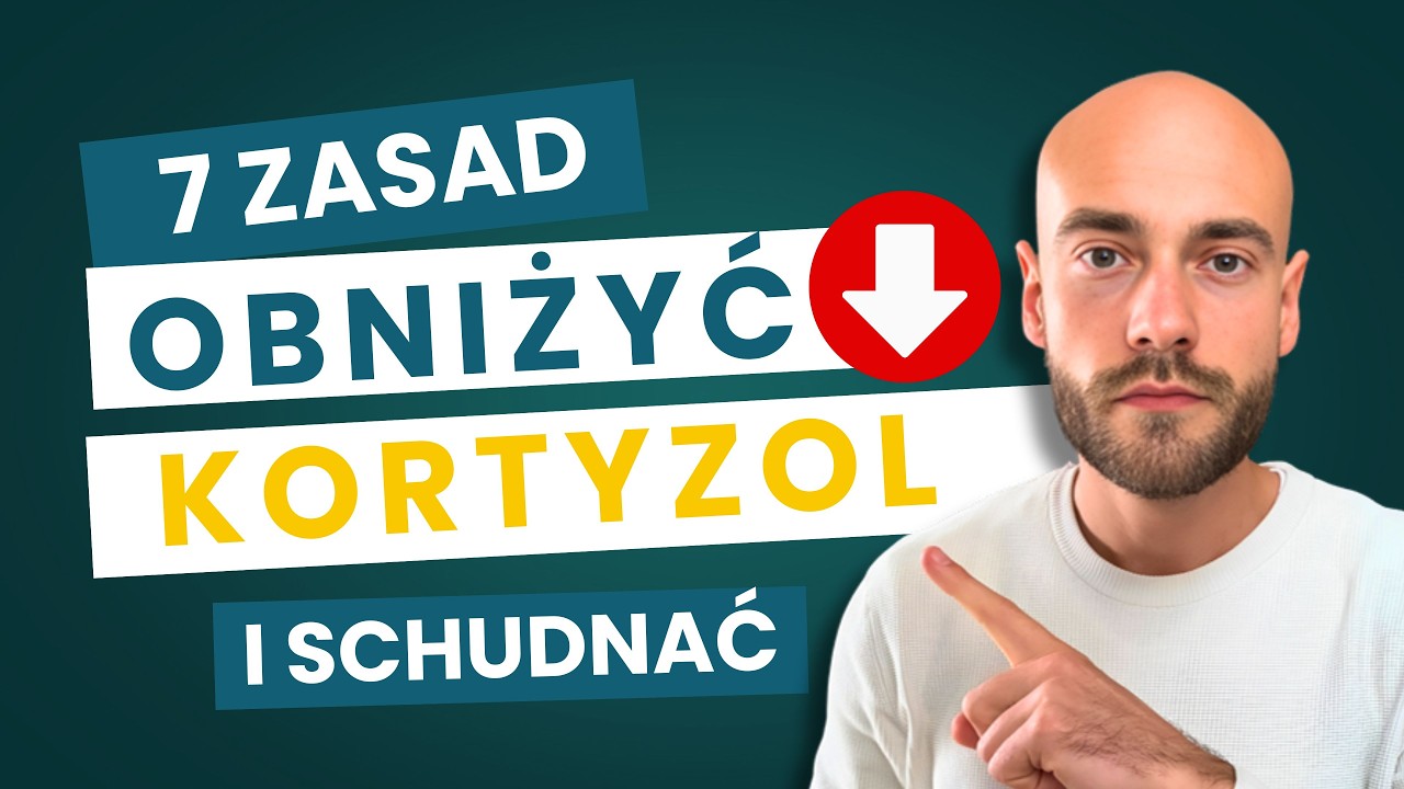 Jak Obniżyć Kortyzol &ndash; 7 PROSTYCH Zasad.