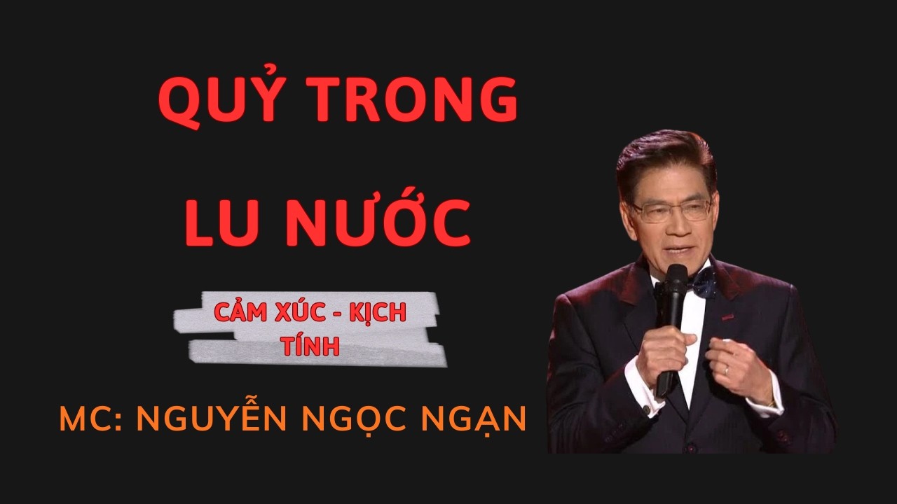 QUỶ TRONG LU NƯỚC : Oán Nghiệt Một Đời Và Sự Thật Kinh Hoàng | Nguyễn Ngọc Ngạn