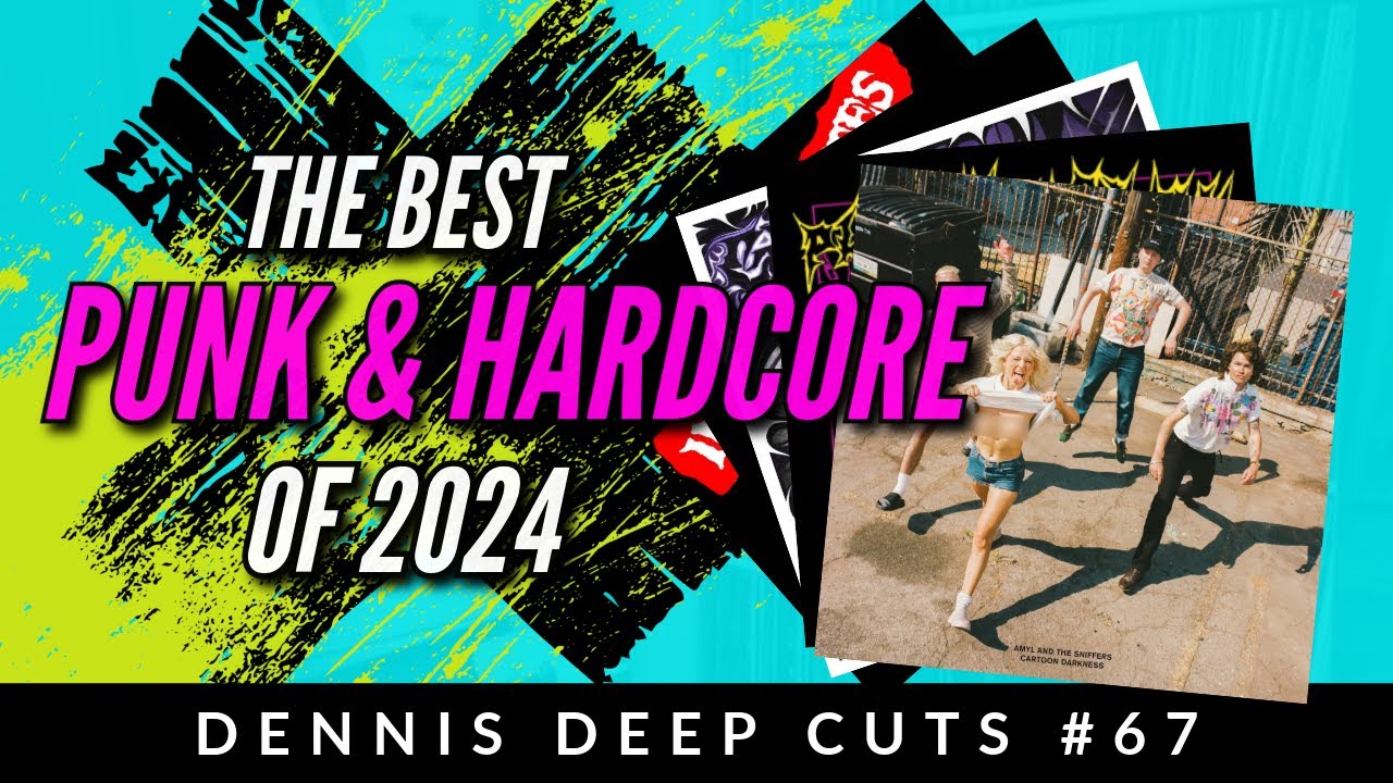 Dennis Deep Cuts #67 The BEST Punk and Hardcore albums of 2024. The definite list!!!