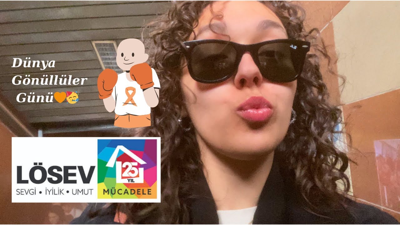 LÖSEVDE GÖNÜLLÜLÜK | DÜNYA GÖNÜLLÜLER GÜNÜ 🧡🌎🎉