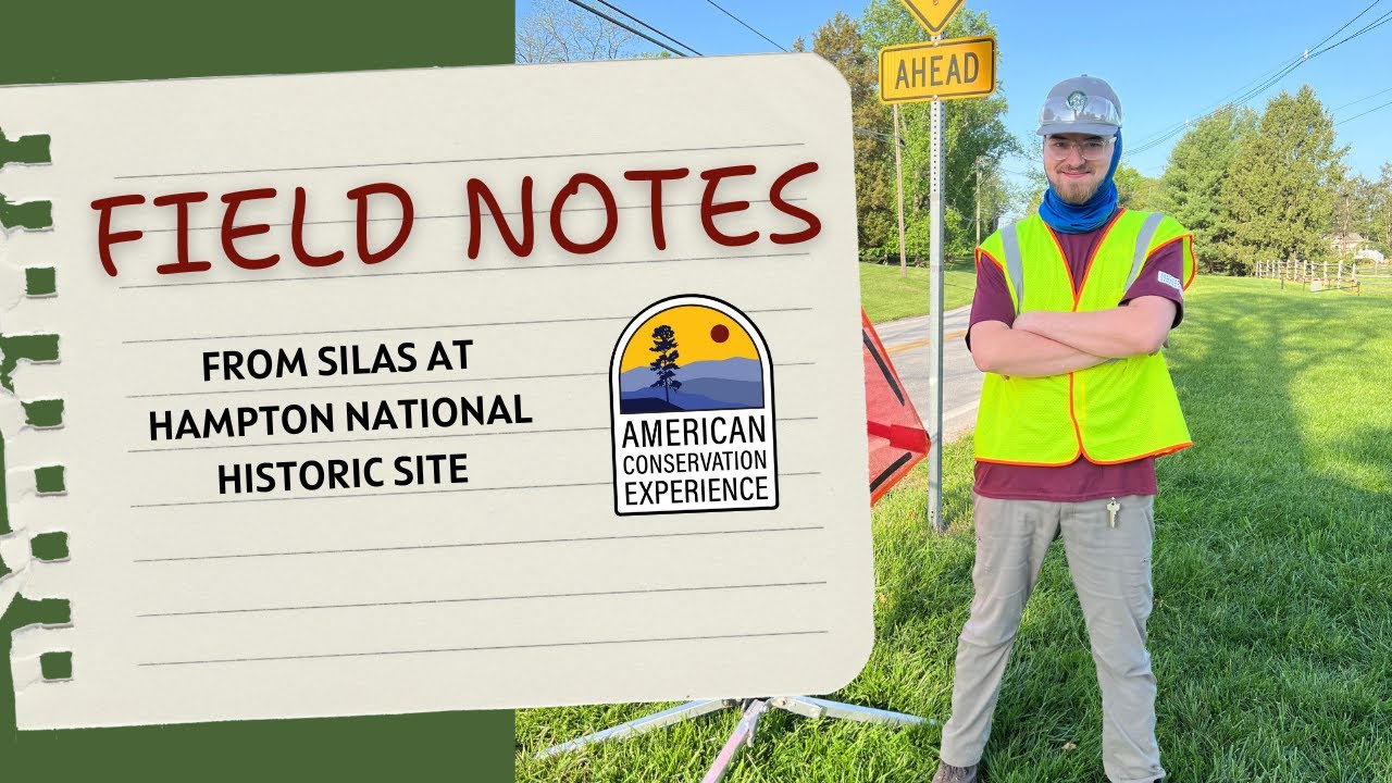 FIELD NOTES 📝 | with Silas TTAP Landscape Stewardship Corps Member
