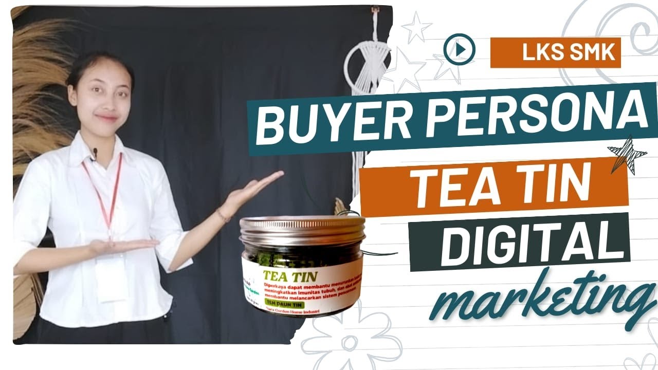 SATTVIKA KARTIKA P. - PRESENTASI BUYER PERSONA - PRODUK TEA TIN