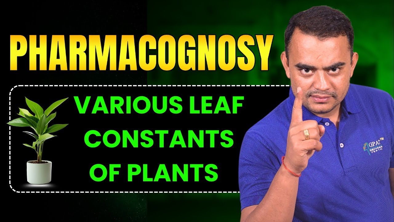 VARIOUS LEAF CONSTANTS OF PLANTS | PHARMACOGNOSY | GPAT | DI | PHARMACIST