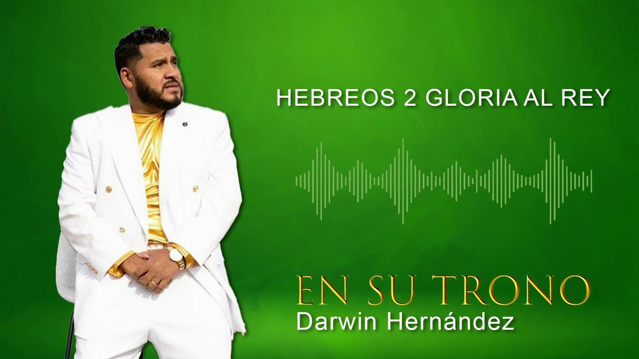 HEBREOS 2 GLORIA AL REY