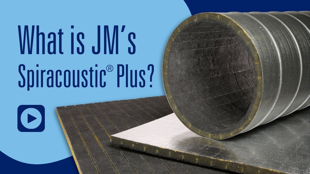 JM Spiracoustic Plus: A Superior Duct Liner