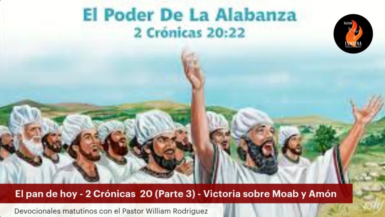 El pan de hoy - Repaso de 2 Crónicas 20 - El poder de la Alabanza
