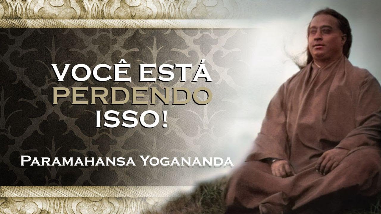 O Tesouro Esquecido da Vida Segundo Yogananda