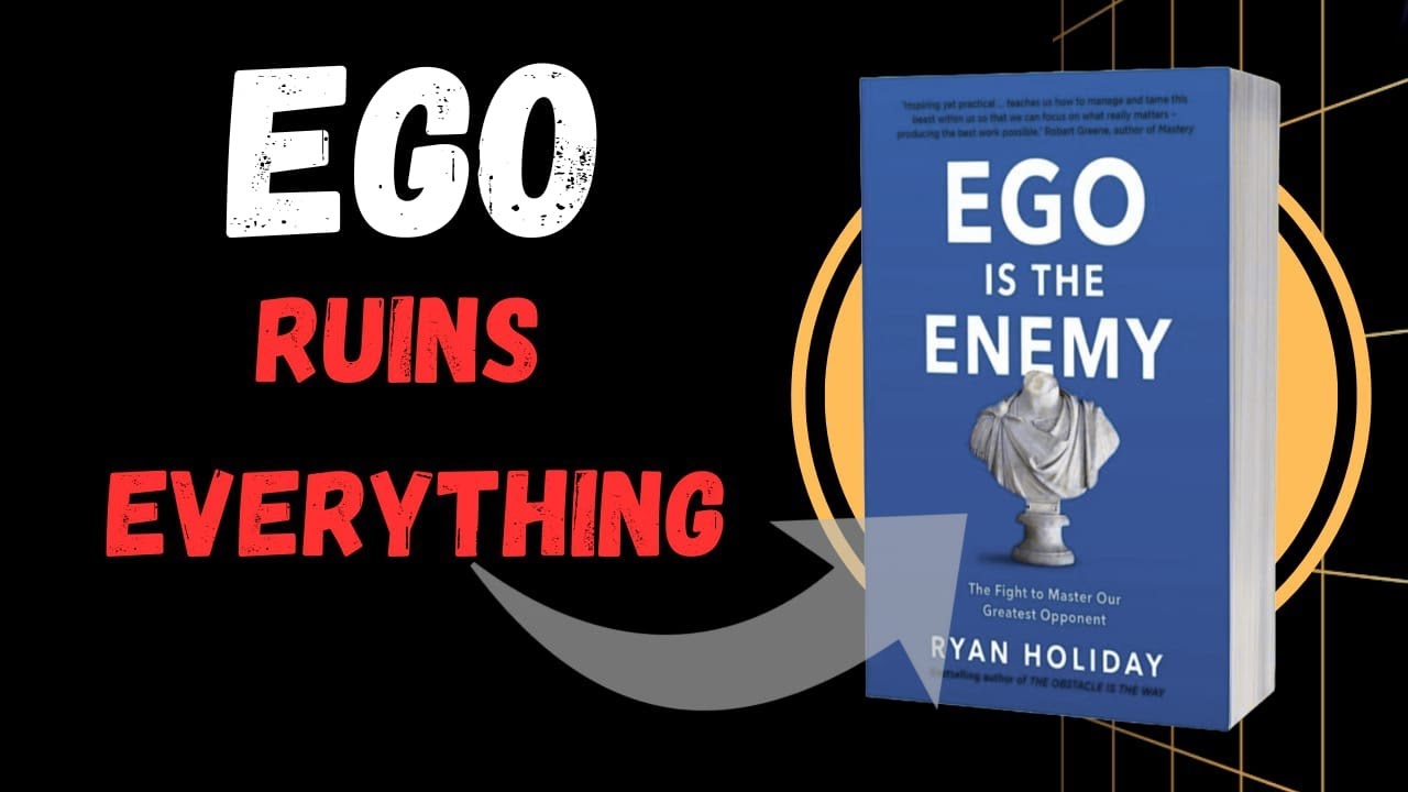 Ego Is The Enemy Book Summary in English | Life Changing Lessons by Ryan Holiday