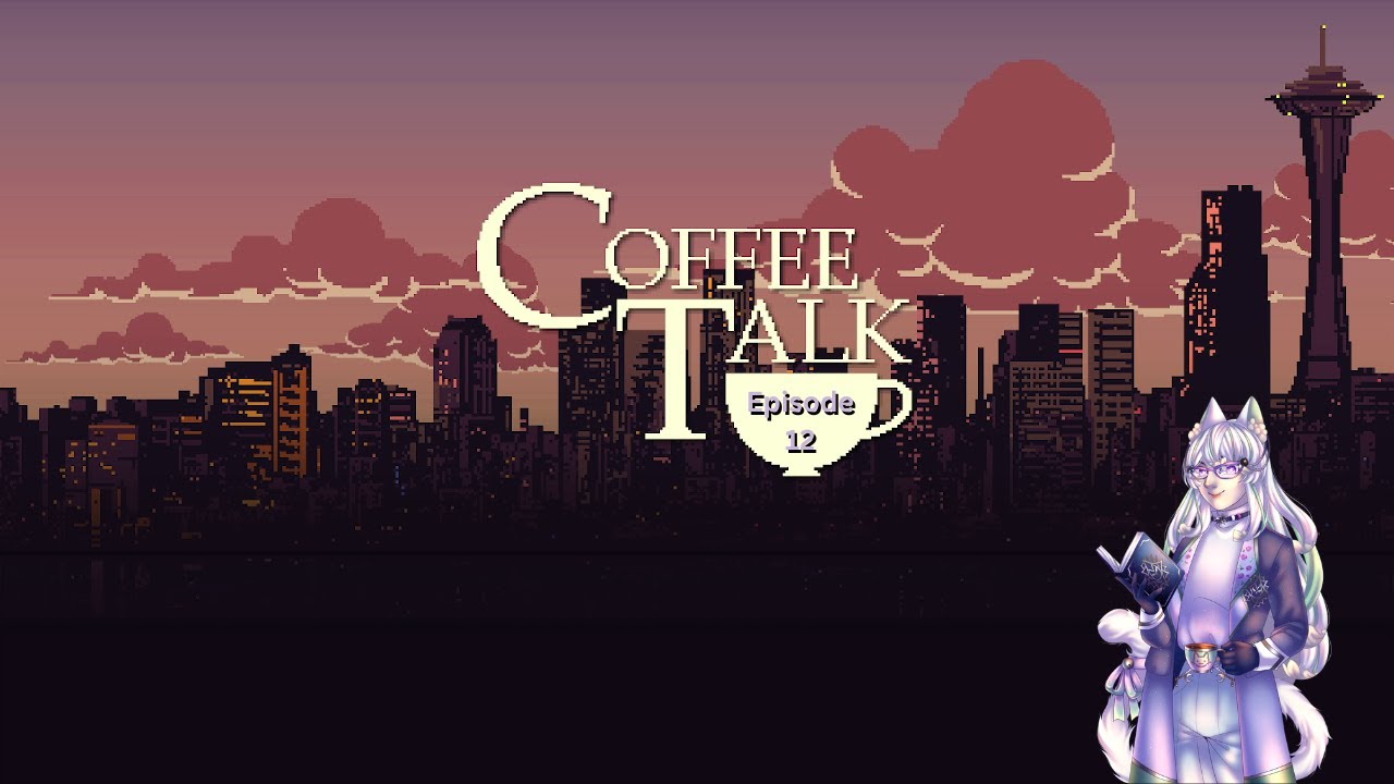 Coffee Talk - Episode 12