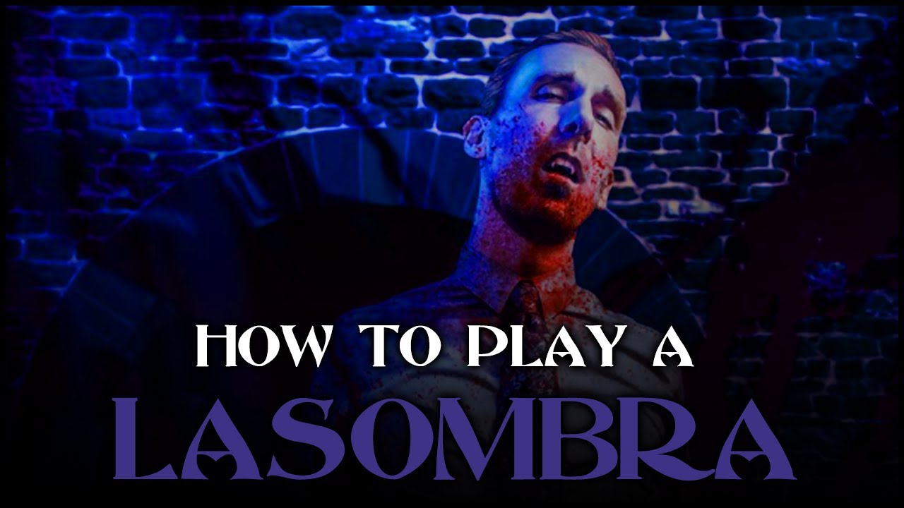 Vampire: the Masquerade - How to play a Lasombra
