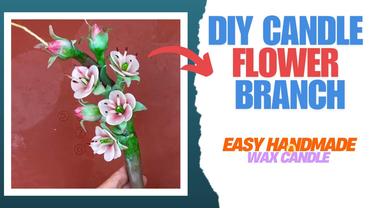 DIY Candle Flower Branch | Handmade Wax Blossom Tutorial | How to Make Realistic Wax Flowers 