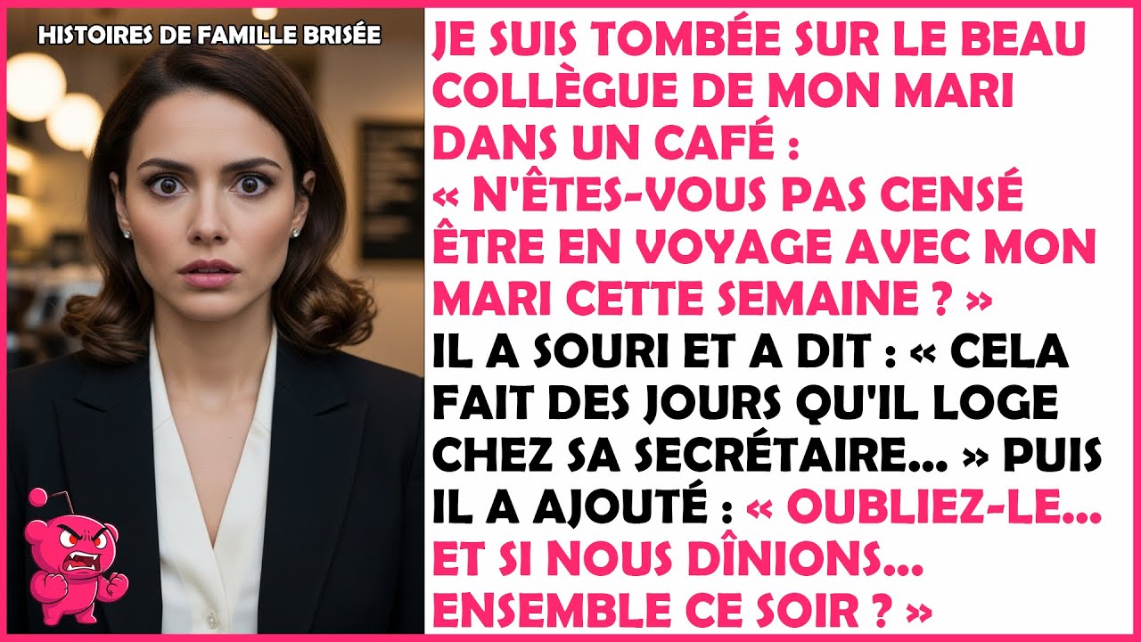 Mon mari a dit qu'il partait en voyage d'affaires , son collègue a révélé la vérité et...