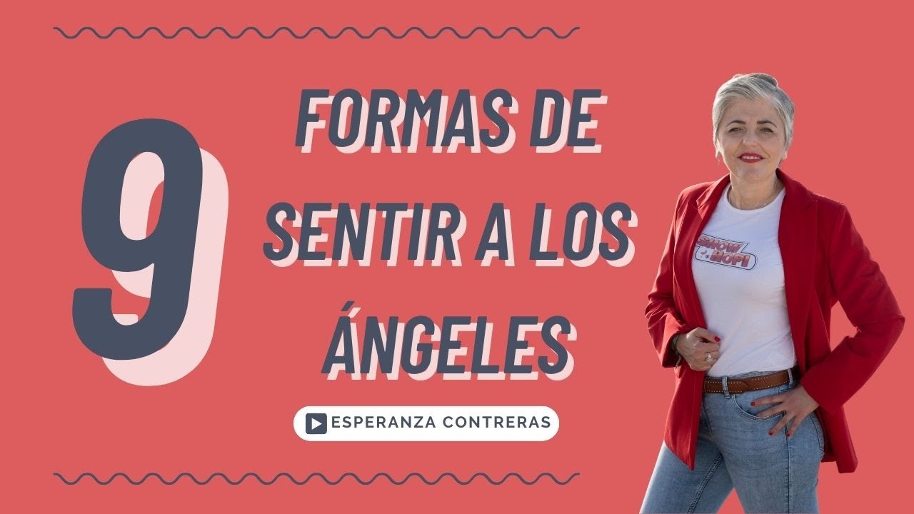 9 FORMAS de sentir la PRESENCIA de los ÁNGELES 😇 Esperanza Contreras