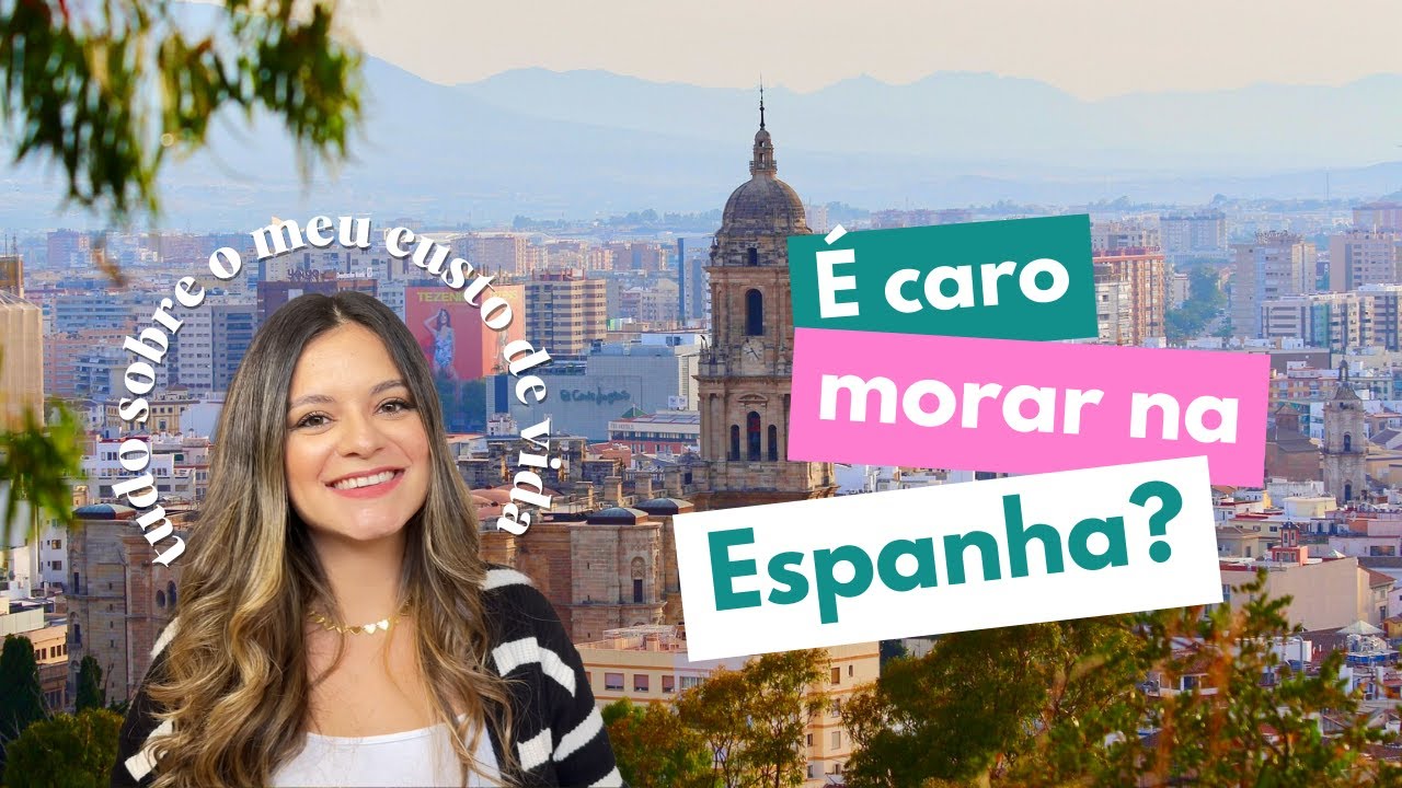 Custo de vida na Espanha 2024 | Quanto custa morar em uma cidade grande? $$