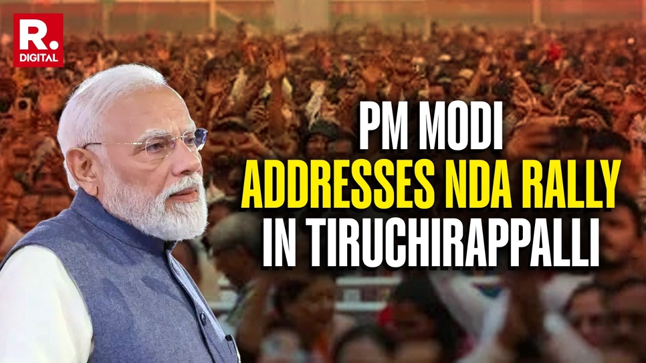 LIVE: PM Modi Addresses Grand NDA Rally in Tiruchirappalli, Tamil Nadu I BJP I AIADMK IDMK, Congress