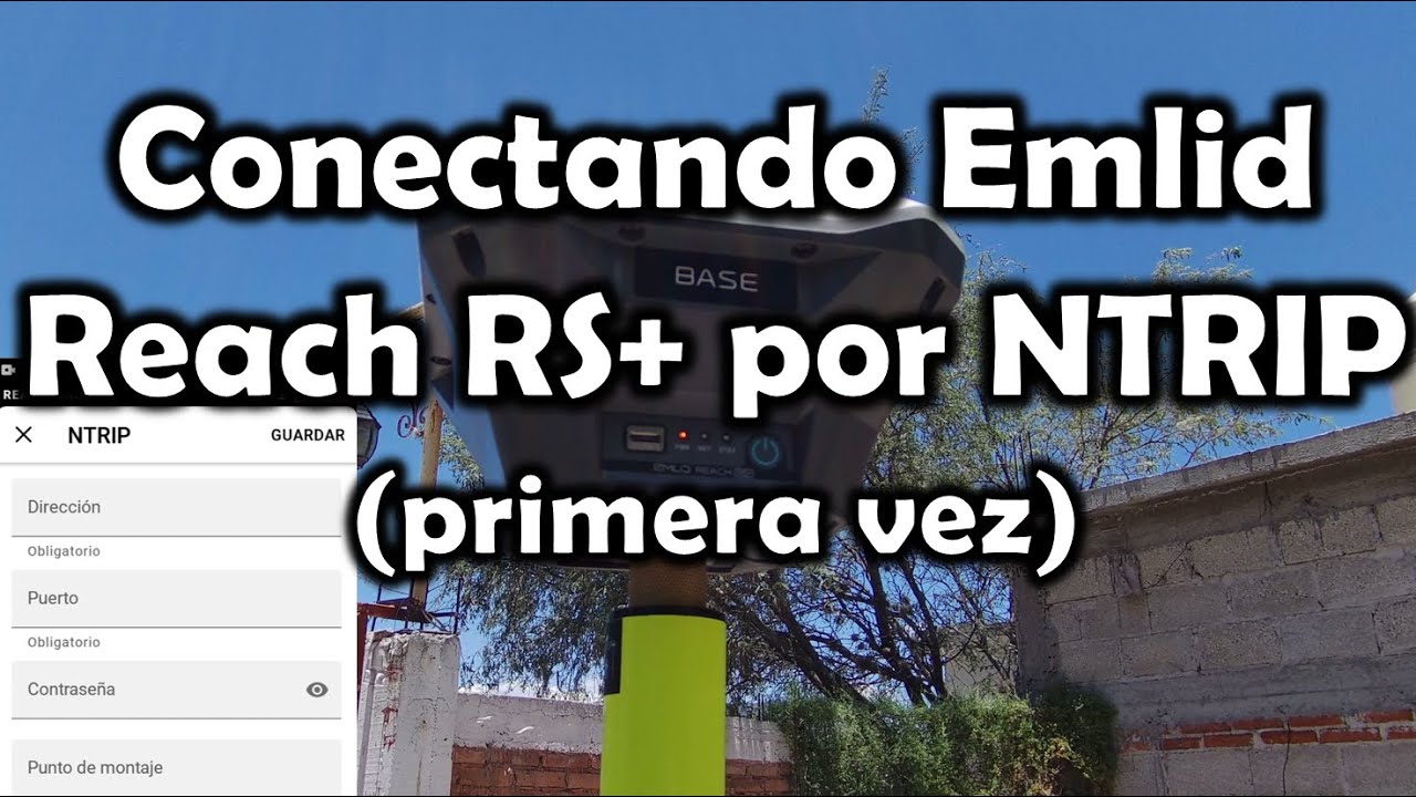 [GNSS] Conectando EMLID REACH RS+ por NTRIP (primera vez)
