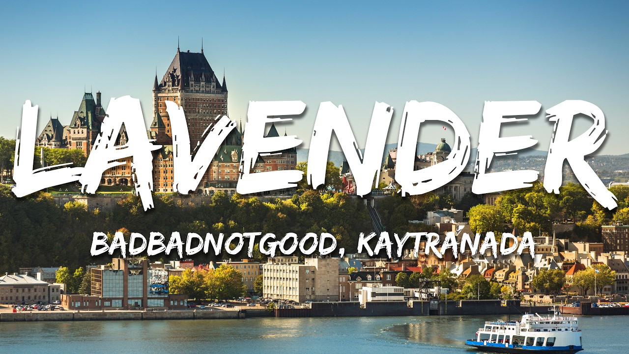 BadBadNotGood, Kaytranada - Lavender (Lyrics)