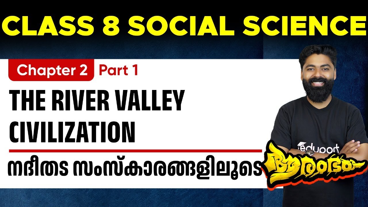 Class 8 Social Science - Chapter 2 . The River Valley Civilization |Nadhi Thada Samskaram | Eduport