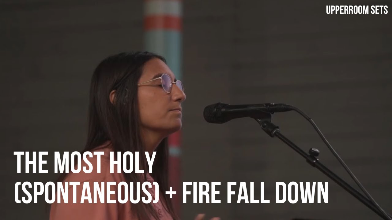 The Most Holy (Spontaneous) + Fire Fall Down | Upperroom Sets