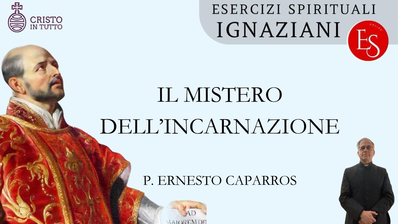 17  Il mistero dell'Incarnazione - Esercizi Spirituali Online 2025
