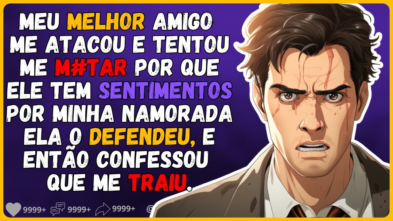 🗿🍷Meu melhor amigo me atacou e tentou me mat#r por que ele tem sentimentos por minha namorada.