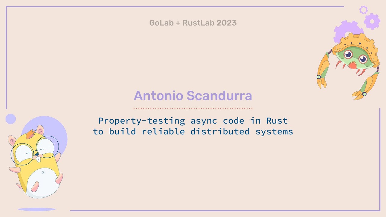 Property-testing async code in Rust to build reliable distributed systems - Antonio Scandurra