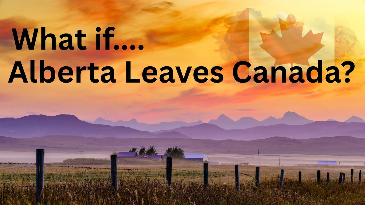What Would Happen If Alberta Left Canada? What are the Pros & Cons of Alberta Separation?