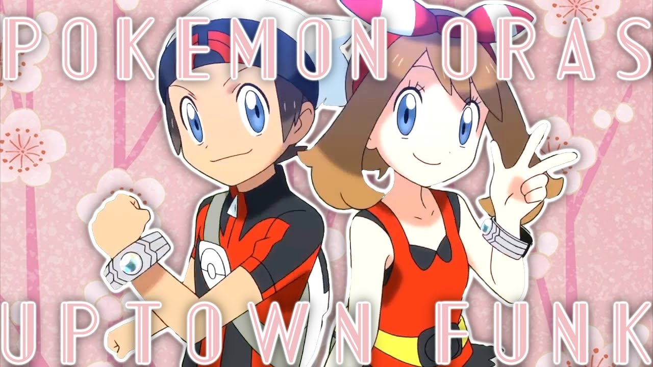Pokemon ORAS theme 【 Uptown funk 】