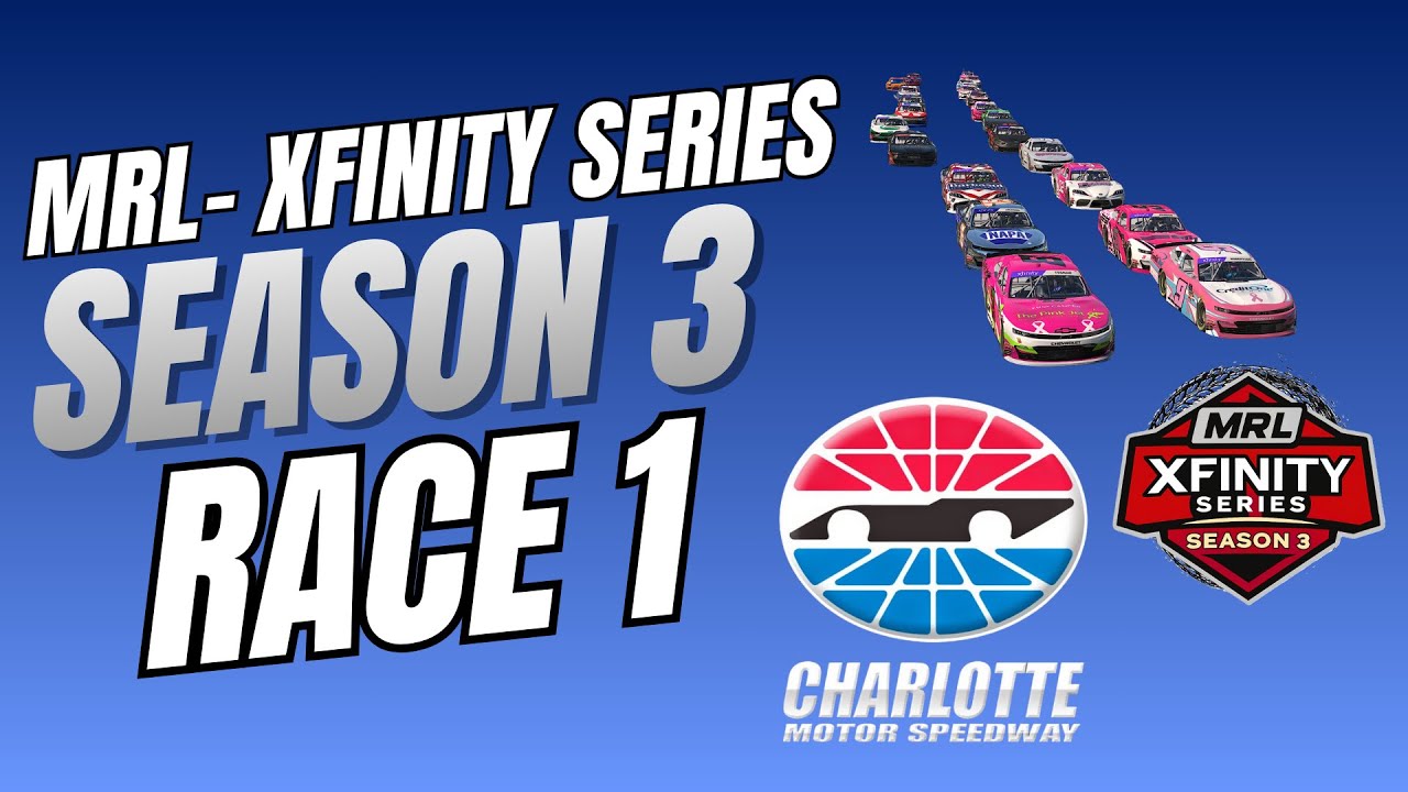 MRL Xfinity Series Season 3 Race 1 @ Charlotte Motor Speedway - Drive For A Cure 225