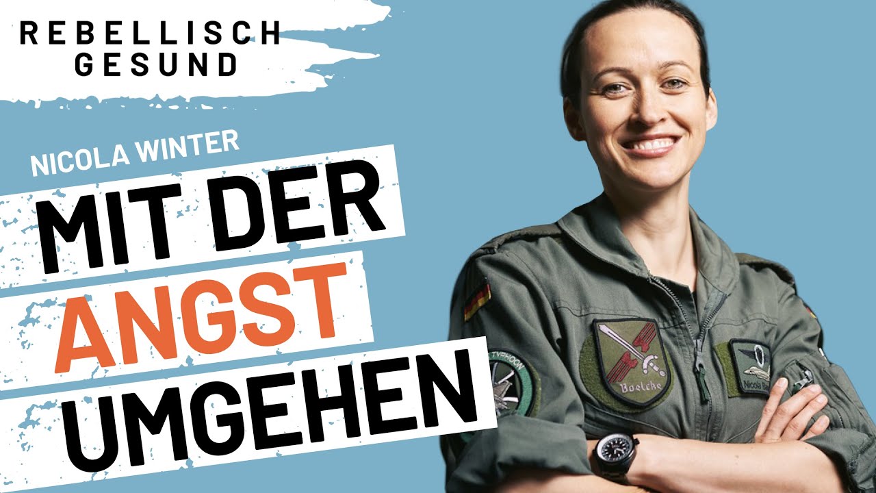 Besser mit der Angst umgehen! Mit Pilotin Nicola Winter | Rebellisch Gesund Podcast