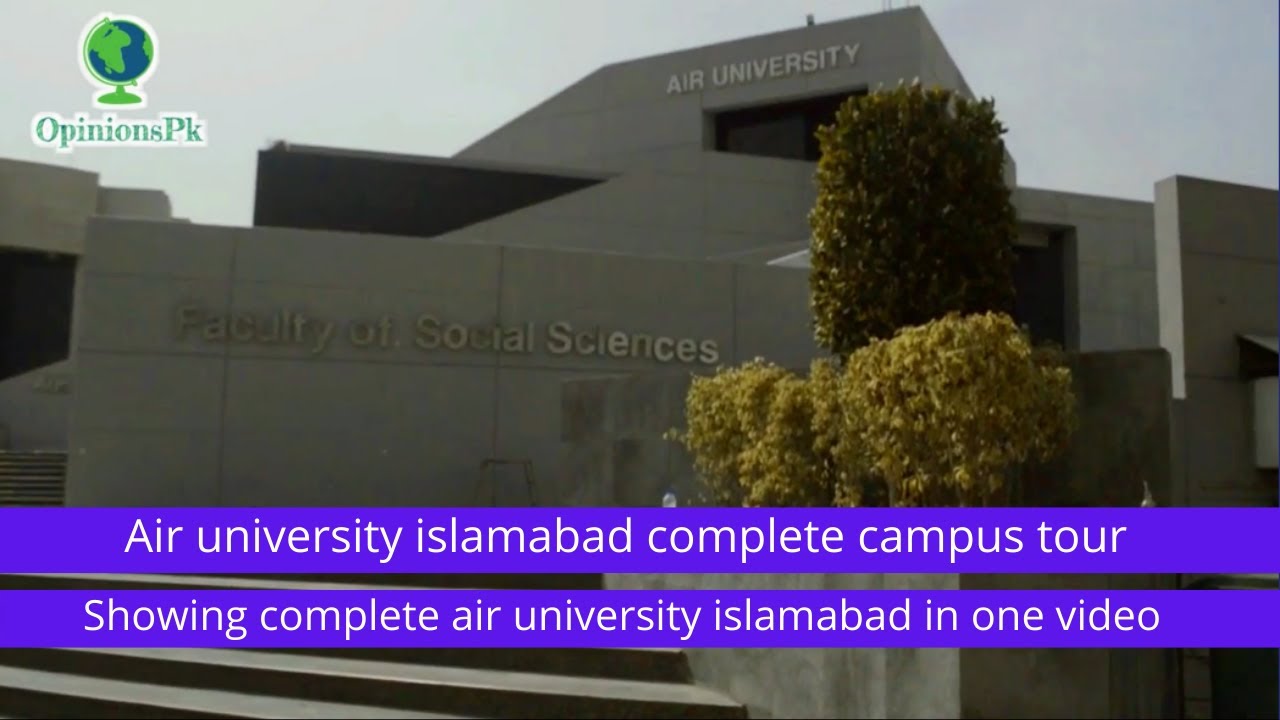 life at air university islamabad 2022 - air university islamabad complete  tour