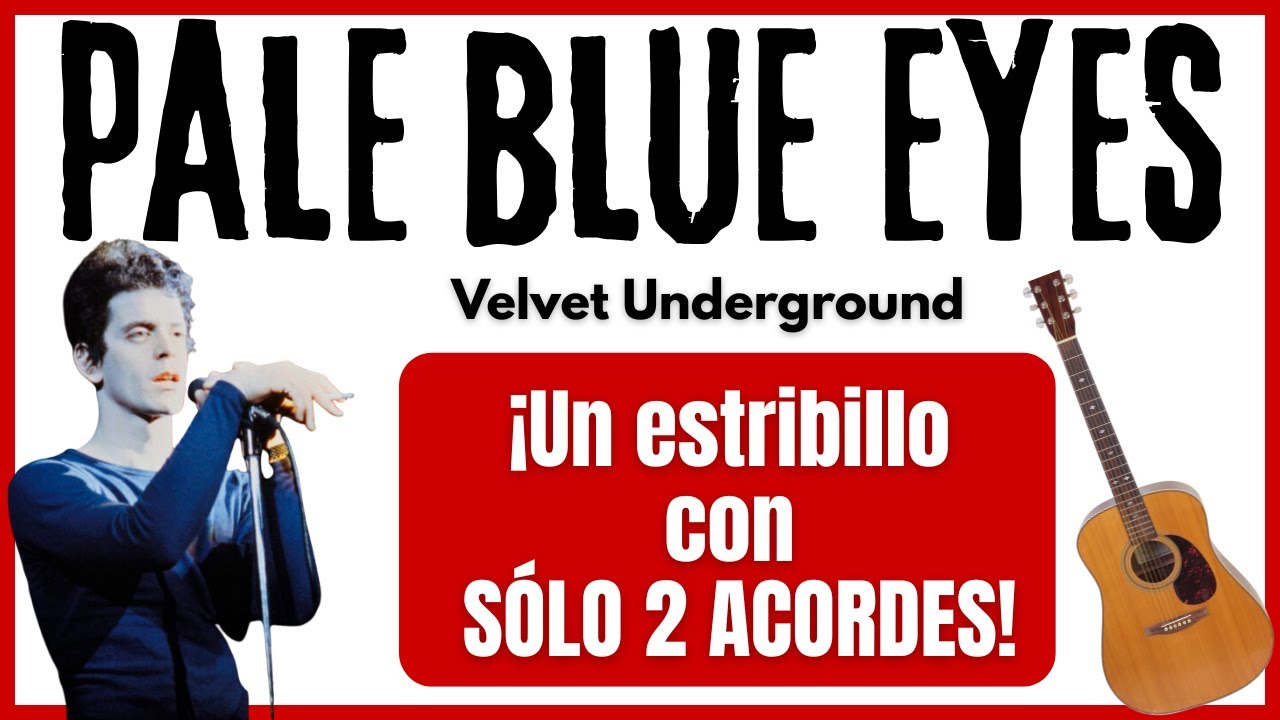 🔴Aprende los acordes y el ritmo de Pale Blue Eyes de Lou Reed en menos de 8 minutos