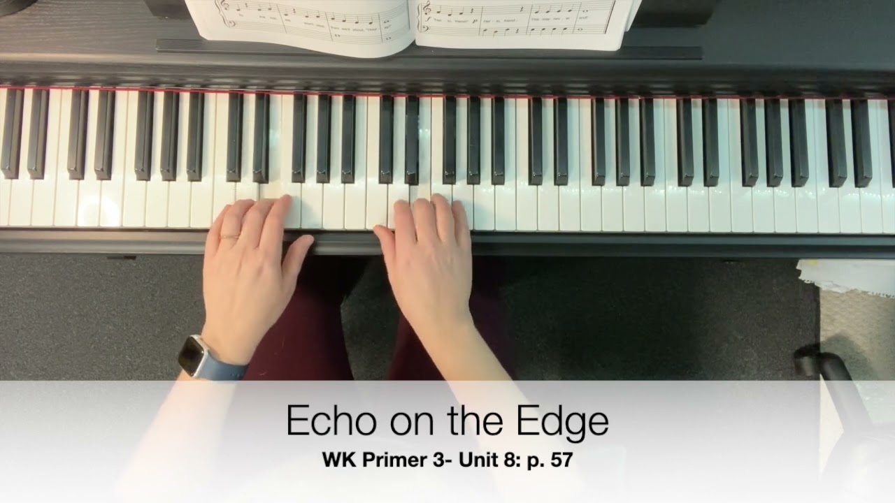 WK Primer 3- Unit 8: p. 57 Echo on the Edge