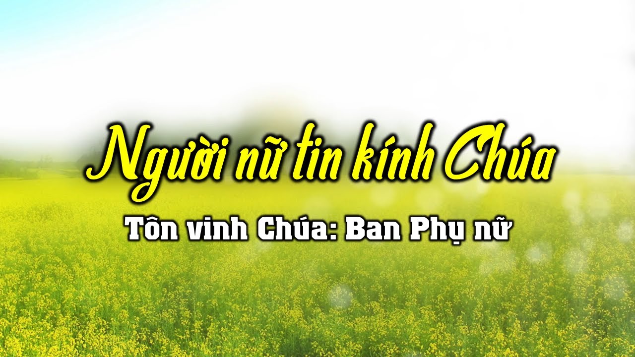 NGƯỜI NỮ TIN KÍNH CHÚA | BAN PHỤ NỮ TÔN VINH CHÚA | Chúa nhật 13.03.2022 | HTTL TÂN ĐỨC - Bình Thuận