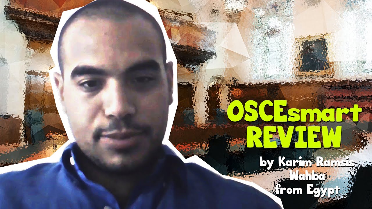 OSCEsmart Review by Karim Ramsis Wahba from Egypt, Nov 2019